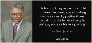 quote-it-is-hard-to-imagine-a-more-stupid-or-more-dangerous-way-of-making-decisions-than-by-thomas-sowell-27-84-58.jpg