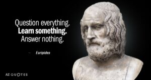 Quotation-Euripides-Question-everything-Learn-something-Answer-nothing-9-13-07