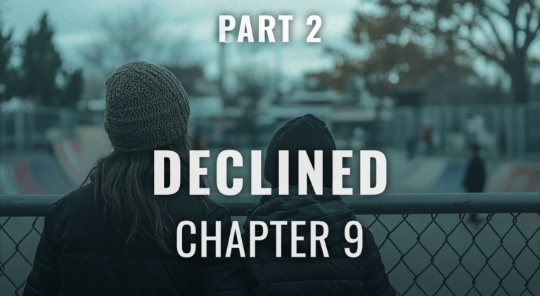 Declined: Chapter 9: Family Rift