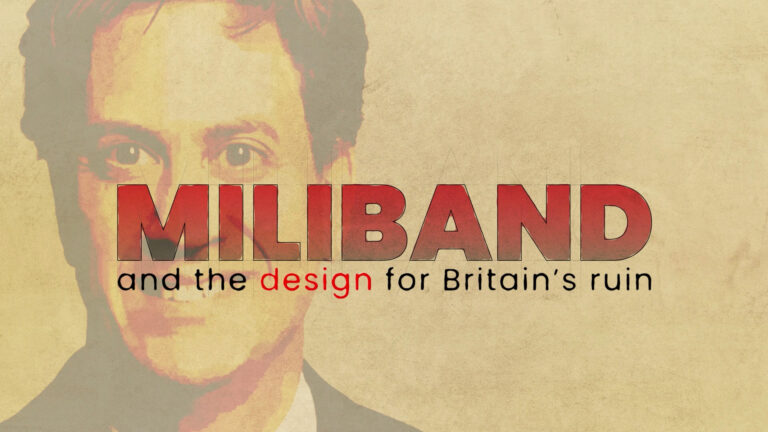 Miliband and the Design for Britain’s Ruin